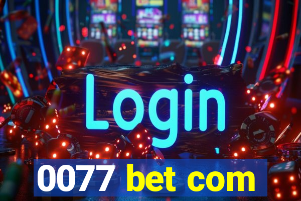 0077 bet com